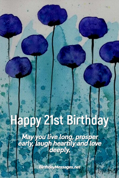 21st Birthday Wishes: 100+ Birthday Messages for 21 Year Olds 21st Birthday Wishes: 100+ Birthday Messages for 21 Year Olds