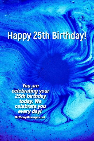 25th Birthday Wishes - 100+ Birthday Messages for 25 Year Olds