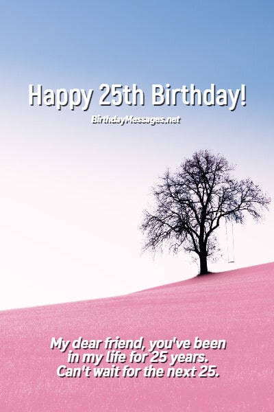 25th Birthday Wishes - 100+ Birthday Messages for 25 Year Olds