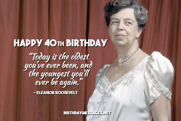 40th Birthday Wishes: Happy Birthday Messages for 40 Year Olds 40th Birthday Wishes: Happy Birthday Messages for 40 Year Olds