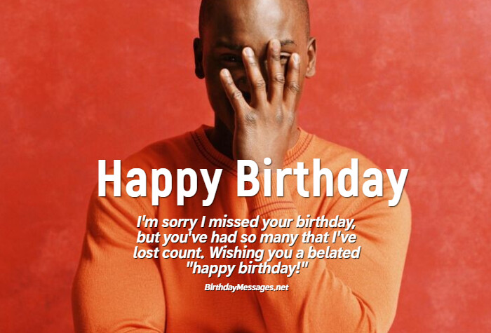 Belated Birthday Wishes: Belated Happy Birthday Messages