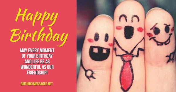 Friend Birthday Wishes - Birthday Messages for Friends Friend Birthday Wishes - Birthday Messages for Friends