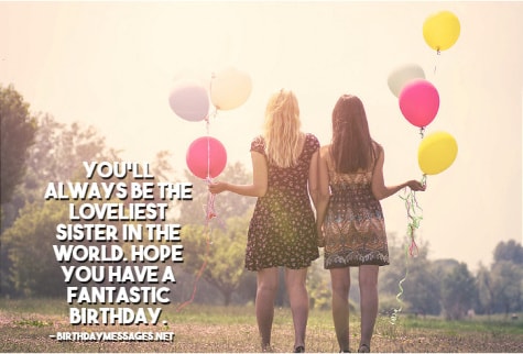 Sister Birthday Wishes - Happy Birthday Messages for Sisters Sister Birthday Wishes - Happy Birthday Messages for Sisters